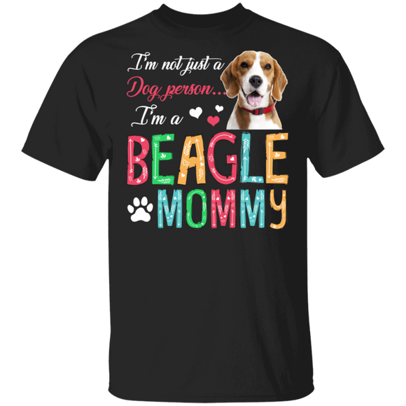 I'm Not Just A Dog Person I'm A Beagle Mommy T-Shirt - Macnystore