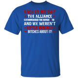 Back In My Day The Alliance Outnumbered The Horde 3 To 1 And We Weren't Little Whiney Bitches About It Gifts T-Shirt - Macnystore