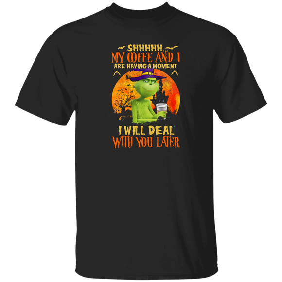 Halloween Christmas Shirt My Coffee And I Are Having A Moment Funny Halloween Christmas Grinches Cartoon Movie Coffee Lover Gifts Halloween T-Shirt - Macnystore