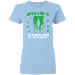 Irish Dance Women Girls Dancing St Patrick's Day Gifts Ladies T-Shirt - Macnystore