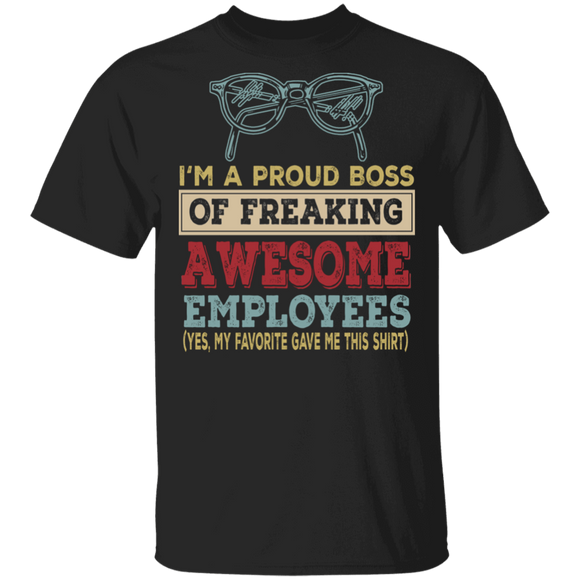 Boss Employee Shirt Vintage I'm A Proud Boss Of Freaking Awesome Employees Funny Boss Employee Lover Gifts T-Shirt - Macnystore