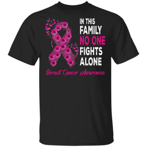 In This Family No One Fights Alone Cool Pink Sunflowers Ribbon Breast Cancer Awareness Gifts T-Shirt - Macnystore