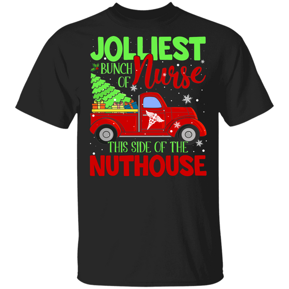 Christmas Nurse Shirt Jolliest Bunch Of Nurse This Side Of The Nuthouse Cool Christmas Nurse Red Pickup Lover Gifts T-Shirt - Macnystore