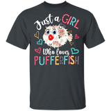 Just A Girl Who Loves Pufferfish Floral Matching Shirt For Women Girls Ladies Funny Mom Daughter Gifts T-Shirt - Macnystore