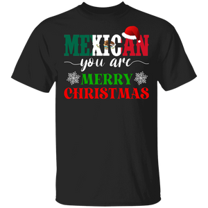 Christmas Mexican Shirt Mexican You Are Merry Christmas Funny Christmas Santa Mexican Mexico Lover Gifts T-Shirt - Macnystore