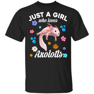 Axolotl Lover Shirt Just A Girl Who Loves Axolotls Cute Floral Axolotl Lover Gifts T-Shirt - Macnystore