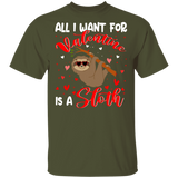 All I Want For Valentine Is A Sloth T-Shirt - Macnystore