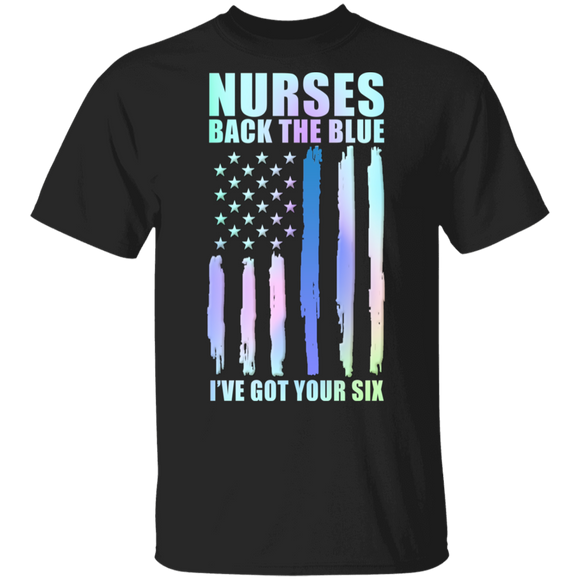 Nurses Back The Blue I've Got Your Six Cool American Flag Nurse Gifts T-Shirt - Macnystore