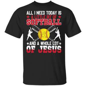 Softball Shirt Vintage All I Need Today Is A Little Bit Of Softball A Whole Lot Of Jesus Cool Christian Softball Player Gifts T-Shirt - Macnystore