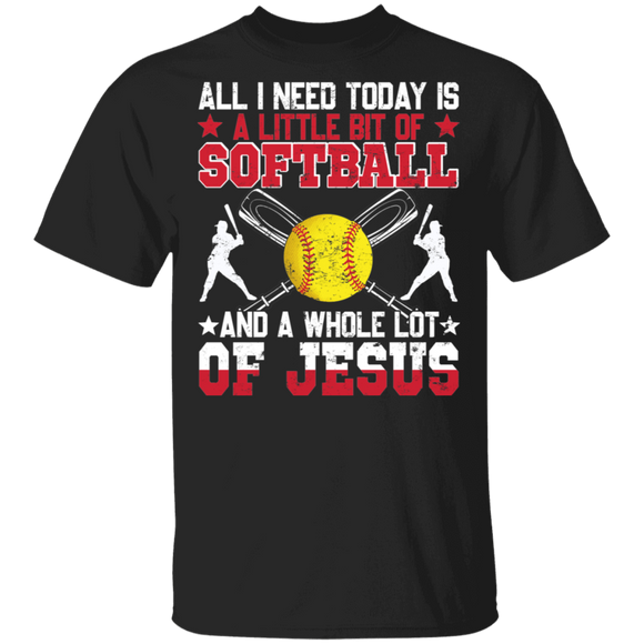 Softball Shirt Vintage All I Need Today Is A Little Bit Of Softball A Whole Lot Of Jesus Cool Christian Softball Player Gifts T-Shirt - Macnystore