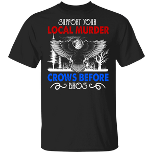 Eagle Lover Shirt Support Your Local Murder Crows Before Bros Cool Eagle Lover Gifts T-Shirt - Macnystore