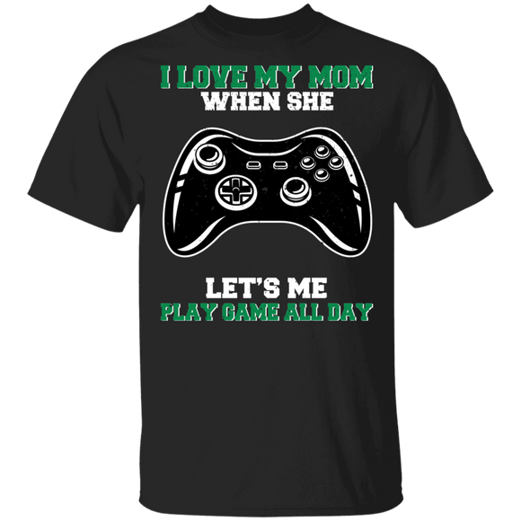 Gamer Shirt I Love My Mom When She Let's Me Drive My Tractor Funny Video Game Gamer Gifts T-Shirt - Macnystore