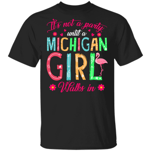 Cute It's Not A Party Until A Michigan Girl Walks In Floral T-Shirt - Macnystore
