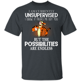 I'm Currently Unsupervised I Know It Freaks Me Out Too But The Possibilities Are Endless Funny Tigger Winnie the Pooh Kooky Shirt T-Shirt - Macnystore