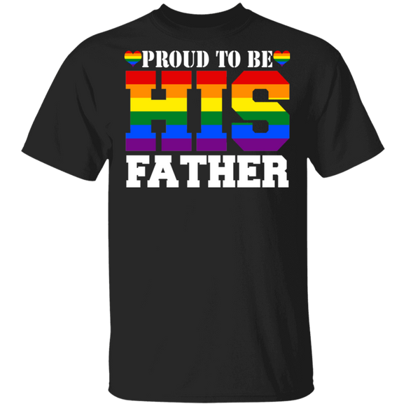 Proud To Be His Father Cool Pride LGBT Flag Shirt Matching Proud LGBT Gay Lesbian Father's Day Gifts T-Shirt - Macnystore