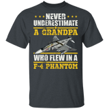 Never Underestimate A Grandpa Who Flew In A F-4 Phantom Aircraft Shirt Matching Soldier Veteran Navy Army Gifts T-Shirt - Macnystore