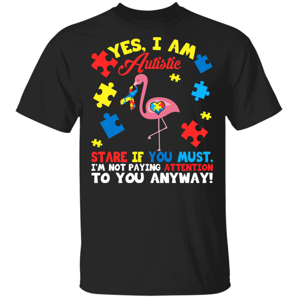 Yes I Am Autistic Cute Flamingo Awesome Autism Awareness Autistic Children Autism Patient Kids Women Men Gifts T-Shirt - Macnystore