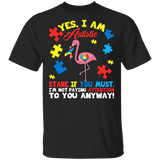Yes I Am Autistic Cute Flamingo Awesome Autism Awareness Autistic Children Autism Patient Kids Women Men Gifts T-Shirt - Macnystore