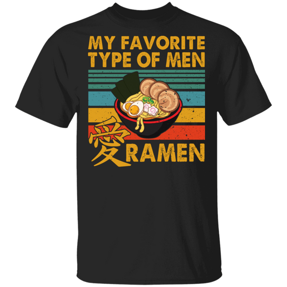 Vintage Retro My Favorite Type Of Men Is Ramen Cool Ramen Noodles Shirt Matching Girl Women Ramen Lover Fans Gifts T-Shirt - Macnystore