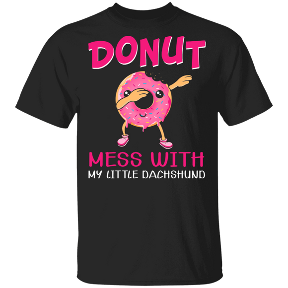 Donut Mess With My Little Dachshund Dabbing Donut Dachshund Dog Pet Lover Owner Kids Women Gifts T-Shirt - Macnystore