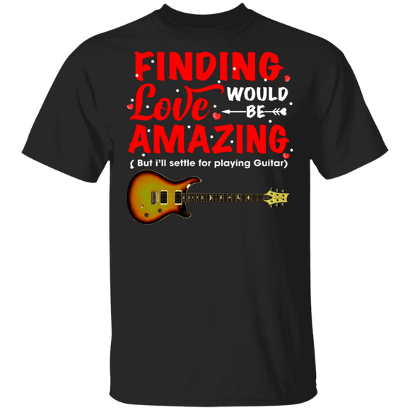 Finding Love Would Be Amazing Guitar Lover Guitarist Matching Shirts For Couples Funny Mens Womens Girl Personalized Valentine Gifts T-Shirt - Macnystore