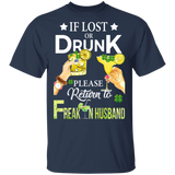 If Lost Or Drunk Please Return To Freakin Husband T-Shirt - Macnystore