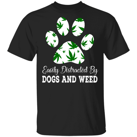 Dog Weed Lover Shirt Easily Distracted By Dogs And Weed Funny Dog Paw Weed Lover Smoker Stoner Gifts T-Shirt - Macnystore