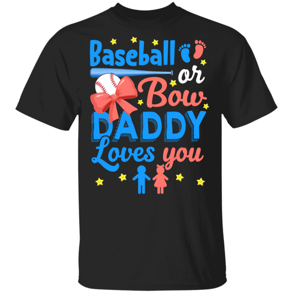 Baseball Or Bows Daddy Loves You Funny Gender Reveal Baby Party Gifts T-Shirt - Macnystore