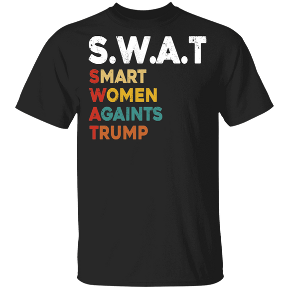 SWAT Smart Women Against Trump Funny Anti-Trump Women Gifts T-Shirt - Macnystore