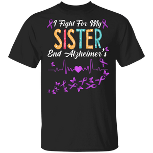 I Fight For My Sister Support End Alzheimers Awareness Heart Rate T-Shirt - Macnystore