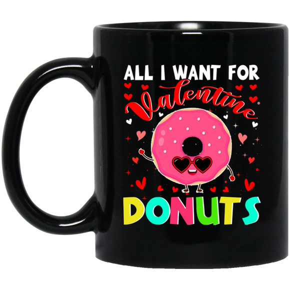 All I Want For Valentine Is Donuts Mug - Macnystore