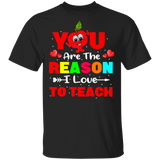 You Are The Reason I Love To Teach Matching Shirts For Preschool Elementary Teacher Couple Personalized Valentine Gifts T-Shirt - Macnystore