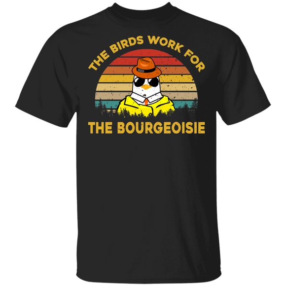 Bird Lover Shirt Vintage Retro The Birds Work For The Bourgeoisie Funny Bird Movies Lover Gifts T-Shirt - Macnystore