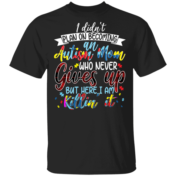 Autism Mom Who Never Gives Up Matching Family Autism Awareness Gifts T-Shirt - Macnystore