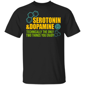 Serotonin & Dopamine Joke for Biology T-Shirt - Macnystore