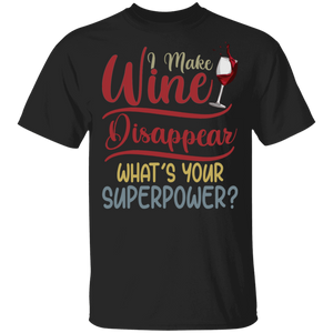 Wine Lover Shirt I Make Wine Disappear Funny Superpower Wine Drinking Lover Gifts T-Shirt - Macnystore