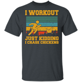 Funny Vintage Retro I Workout Just Kidding I Chase Chickens Shirt Matching Workout Lover AthleteRunner Gifts T-Shirt - Macnystore