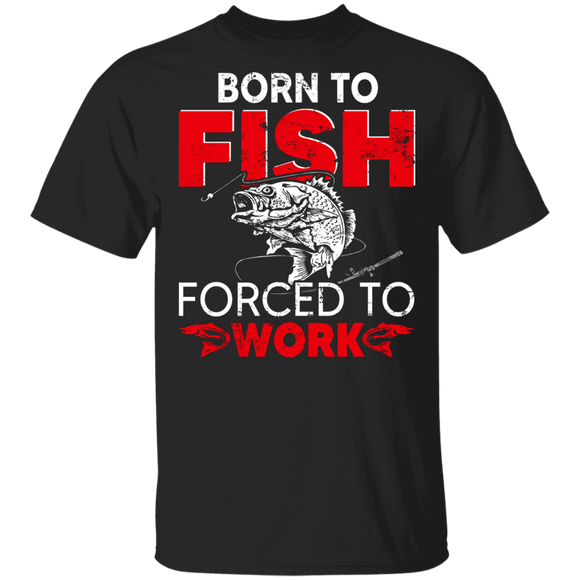 Fishing Shirt Vintage Born To Fish Forced Work Funny Fishing Fisherman Lover Gifts T-Shirt - Macnystore