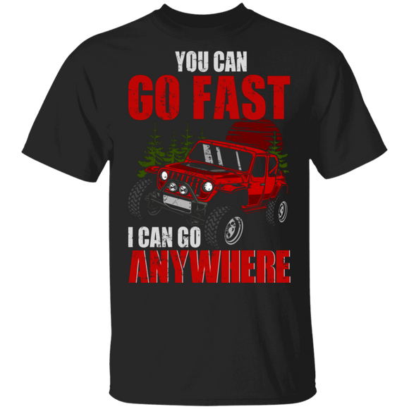 Truck Driver Shirt You Can Go Fast I Can Go Anywhere Cool Truck Driver Trucker Lover Gifts T-Shirt - Macnystore