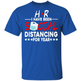HR I Have Been Social Distancing For Year Shirt Matching Men Women HR Gifts T-Shirt - Macnystore