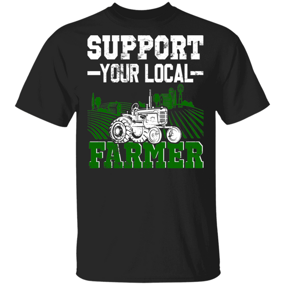 Support Your Local Farmer Funny Farm Tractor Farming Lover Farmer Gifts T-Shirt - Macnystore