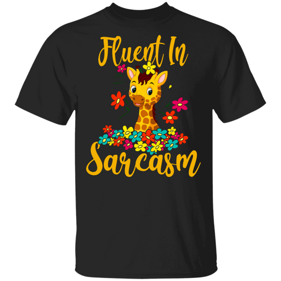 Fluent In Sarcasm Funny Cute Flowers Giraffe Lover Gifts.png T-Shirt - Macnystore
