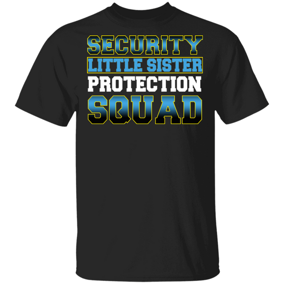 Security Little Sister Protection Squad Funny Big Brother Gifts T-Shirt - Macnystore