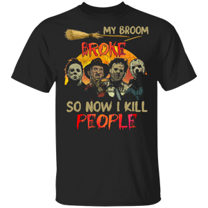 Halloween Movie Lover Shirt My Broom Broke So Now Kill People Horror Halloween Movie Character Lover Gifts Halloween T-Shirt - Macnystore