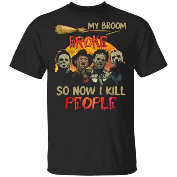 Halloween Movie Lover Shirt My Broom Broke So Now Kill People Horror Halloween Movie Character Lover Gifts Halloween T-Shirt - Macnystore