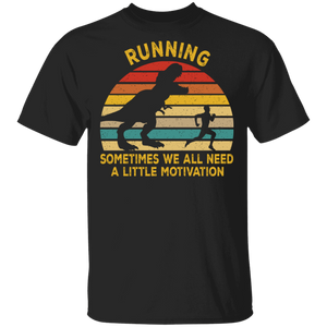 Vintage Retro Running Sometimes We All Need A Little Motivation Funny T-Rex Lover Runner Running Lover Gifts T-Shirt - Macnystore