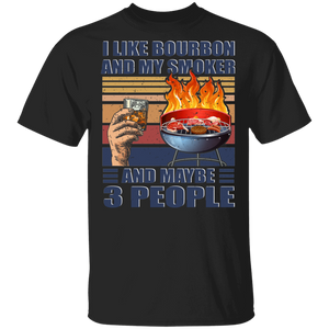 Vintage Retro I Like My Bourbon and My Smoke and Maybe 3 People Funny BBQ Barbeque Gifts T-Shirt - Macnystore