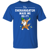 The Shenanigator Made Me Do It Dabbing Sheltie Leprechaun Shamrock Sheltie Dog Lover St Patrick's Day Gifts T-Shirt - Macnystore