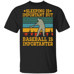 Vintage Retro Sleeping Is Important But Baseball Is Importanter Cool Baseball Player Gifts T-Shirt - Macnystore