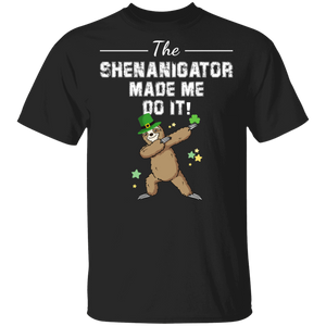 The Shenanigator Made Me Do It Dabbing Sloth Leprechaun Shamrock Sloth Lover St Patrick's Day Gifts T-Shirt - Macnystore